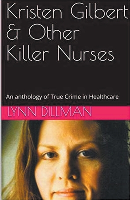 Kristen Gilbert & Other Killer Nurses Cover Image