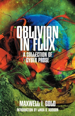 Oblivion in Flux By Maxwell I. Gold Cover Image