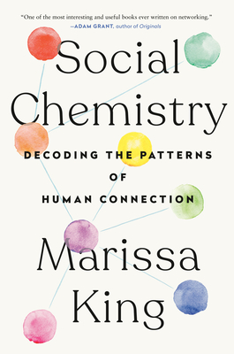 Social Chemistry: Decoding the Patterns of Human Connection