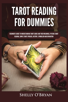 Tarot Reading for Dummies: Beginner's Guide to Understanding Tarot Cards and Their Meanings, Psychic Tarot Reading, Simple Tarot Spreads, History Cover Image