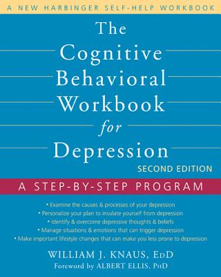 The Cognitive Behavioral Workbook for Depression: A Step-By-Step Program Cover Image