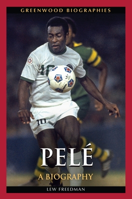 PelÃ(c): A Biography (Greenwood Biographies) | mitpressbookstore