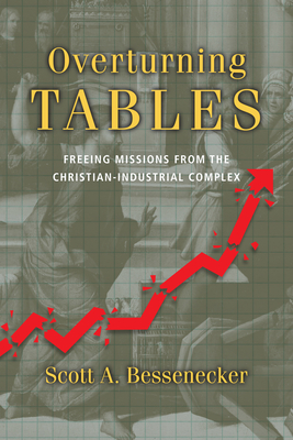 Overturning Tables: Freeing Missions from the Christian-Industrial Complex Cover Image