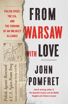 From Warsaw with Love: Polish Spies, the CIA, and the Forging of an Unlikely Alliance Cover Image