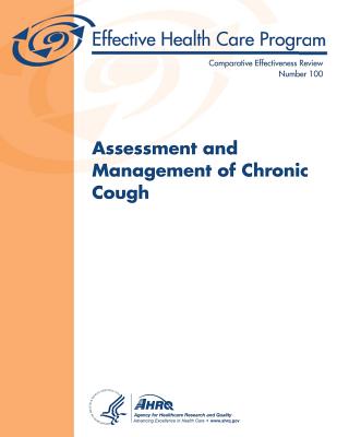 Assessment and Management of Chronic Cough: Comparative Effectiveness Review Number 100 By Agency for Healthcare Resea And Quality, U. S. Department of Heal Human Services Cover Image