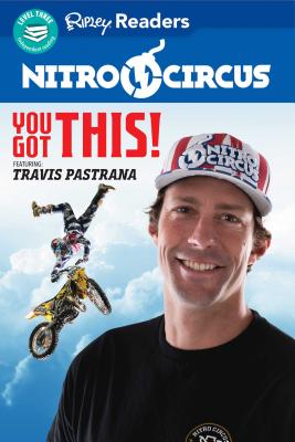 Nitro Circus LEVEL 3: You Got This ft. Travis Pastrana By Ripley's Believe It Or Not! (Compiled by) Cover Image