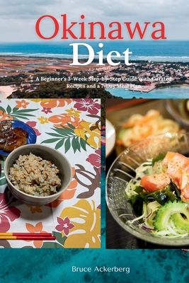 Okinawa Diet: A Beginner's 3-Week Step-by-Step Guide With Curated Recipes and a 7-Day Meal Plan Cover Image
