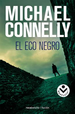 El Eco Negro = The Black Echo (Rocabolsillo Criminal) Cover Image