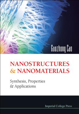 Nanostructures and Nanomaterials: Synthesis, Properties and Applications By Guozhong Cao Cover Image