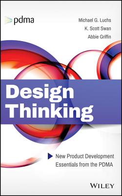 Design Thinking: New Product Development Essentials from the Pdma Cover Image