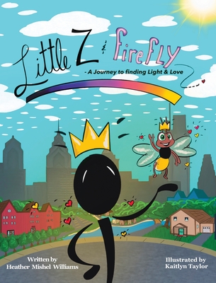 Little Z and Firefly A Journey to Finding Light and Love