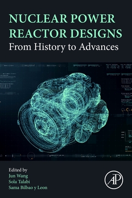 Nuclear Power Reactor Designs: From History to Advances Cover Image