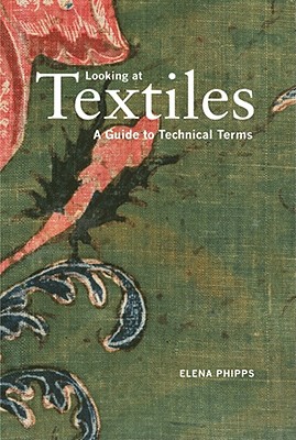 Looking at Textiles: A Guide to Technical Terms Cover Image