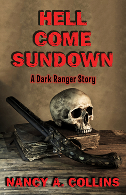 Hell Come Sundown: A Dark Ranger Story