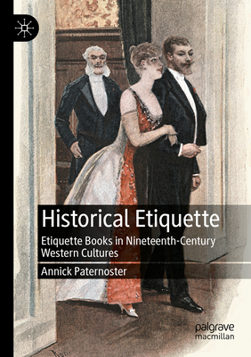 Historical Etiquette: Etiquette Books in Nineteenth-Century Western Cultures Cover Image