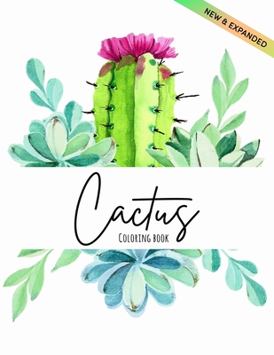 Cactus Coloring Book: Excellent Stress Relieving Coloring Book for Cactus Lovers Succulents Coloring Designs for Relaxation (Volume 2) Cover Image
