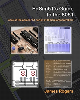EdSim51's Guide to the 8051: core of the popular 51 series of 8-bit microcontrollers Cover Image