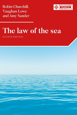 The Law of the Sea: Fourth Edition (Melland Schill Studies in International Law) By Robin Churchill, Vaughan Lowe, Amy Sander Cover Image
