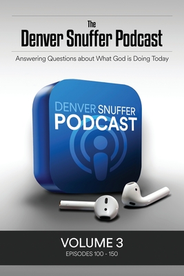 The Denver Snuffer Podcast Volume 3: 2020-2021 Cover Image