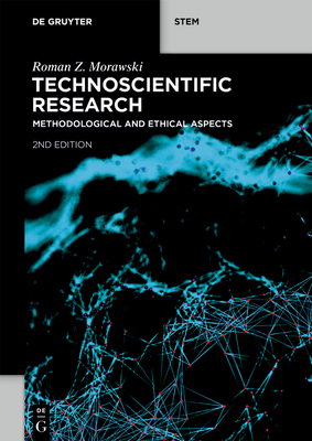 Technoscientific Research: Methodological and Ethical Aspects (de Gruyter Stem)