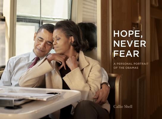 Hope, Never Fear: A Personal Portrait of the Obamas Cover Image