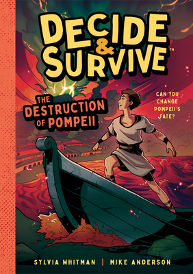 Decide & Survive: The Destruction of Pompeii: Can You Change Pompeii's Fate? Cover Image