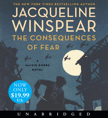 The Consequences of Fear Low Price CD: A Maisie Dobbs Novel The Consequences of Fear Low Price CD: A Maisie Dobbs Novel cover