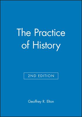 The Practice of History: Monographs of the Society for Research in Child Development By Geoffrey R. Elton Cover Image
