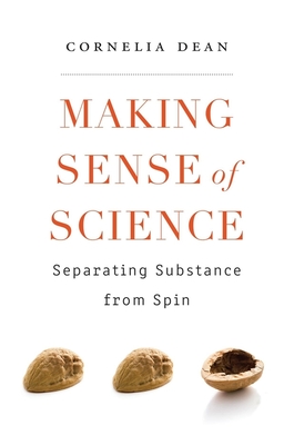 Making Sense of Science: Separating Substance from Spin