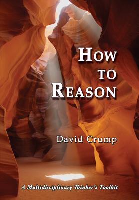 How to Reason: A Multidisciplinary Thinker's Toolkit Cover Image