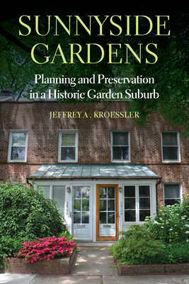 Sunnyside Gardens: Planning and Preservation in a Historic Garden Suburb