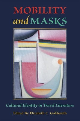 Mobility and Masks: Cultural Identity in Travel Literature (Ilex)