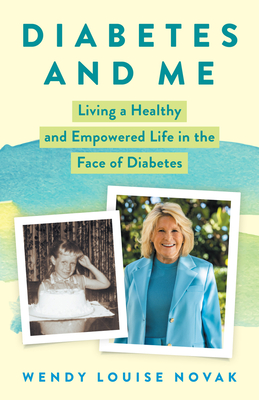 Diabetes and Me: Living a Healthy and Empowered Life in the Face of Diabetes Cover Image