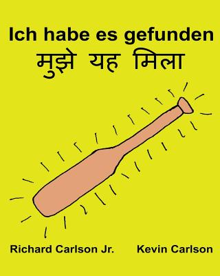 Ich habe es gefunden: Ein Bilderbuch für Kinder Deutsch-Hindi (Zweisprachige Ausgabe) (www.rich.center) Cover Image