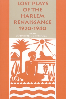 Lost Plays of the Harlem Renaissance, 1920-1940 (African American Life) By James V. Hatch (Editor), Leo Hamalian (Editor) Cover Image