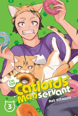 I'm the Catlords' Manservant, Vol. 3 By Rat Kitaguni Cover Image