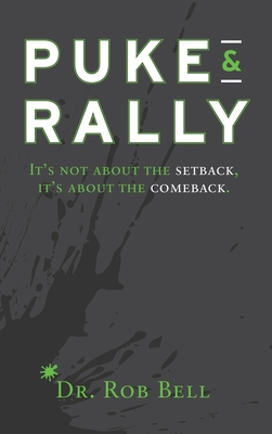 Puke & Rally: It's not about the setback, it's about the comeback Cover Image