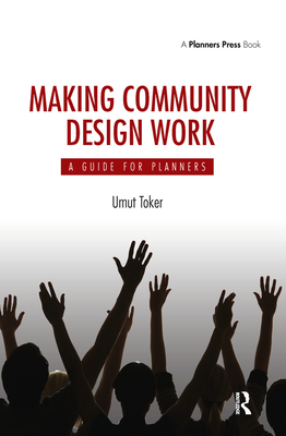 Making Community Design Work: A Guide for Planners Cover Image