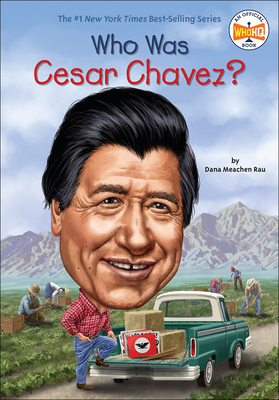Who Was Cesar Chavez? (Who Was...?) By Dana Meachen Rau, Ted Hammond (Illustrator) Cover Image
