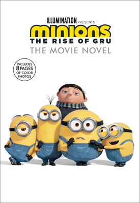 Minions: The Rise of Gru: The Movie Novel By Sadie Chesterfield Cover Image