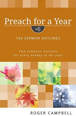 Preach for a Year: 104 Sermon Outlines Cover Image