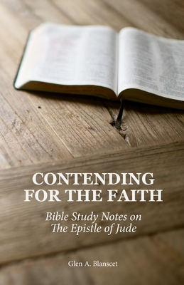 Contending for the Faith: Bible Study Notes on the Epistle of Jude Cover Image