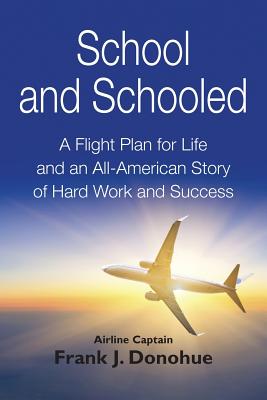 School and Schooled: A Flight Plan for Life and an All-American Story of Hard Work and Success Cover Image