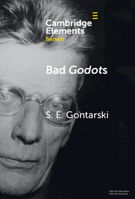 Bad Godots (Elements in Beckett Studies)