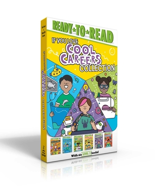 If You Love Cool Careers Collection (Boxed Set): If You Love Video Games, You Could Be...; If You Love Dolphins, You Could Be...; If You Love Fashion, You Could Be...; If You Love Cooking, You Could Be...; If You Love Robots, You Could Be...; If You Love…