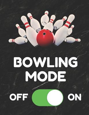 Bowling Mode: Bowling Game Record Book of 100 Score Sheet Pages for Individual or Team Bowlers, 8.5 by 11 Inches, Funny Cover Cover Image