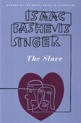 The Slave By Isaac Bashevis Singer, Cecil Hemley (Translated by) Cover Image