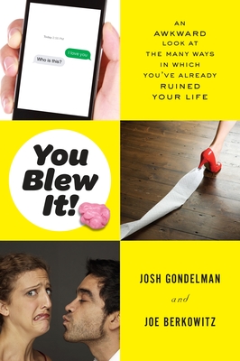 You Blew It!: An Awkward Look at the Many Ways in Which You've Already Ruined Your Life cover