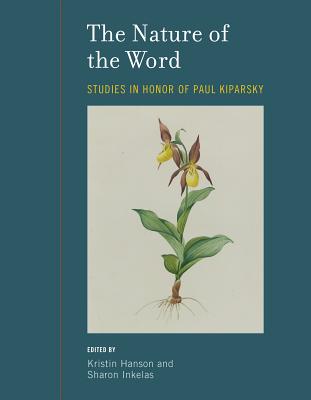 The Nature of the Word: Studies in Honor of Paul Kiparsky (Current Studies in Linguistics)