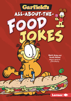Garfield's (R) All-About-The-Food Jokes By Scott Nickel, Mark Acey Cover Image